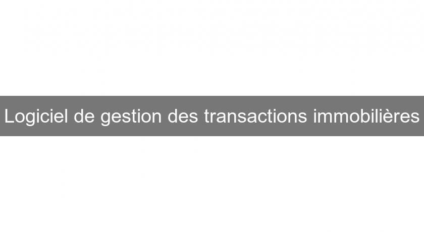 Logiciel de gestion des transactions immobilières Logiciel de gestion des transactions immobilières