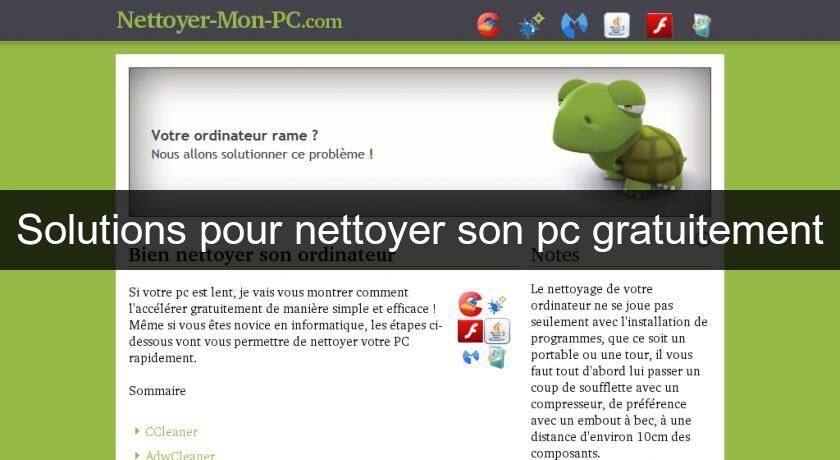 Solutions pour nettoyer son pc gratuitement Solutions pour nettoyer son pc gratuitement