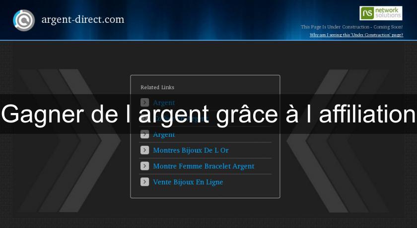 Gagner de l'argent grâce à l'affiliation Gagner de l'argent grâce à l'affiliation