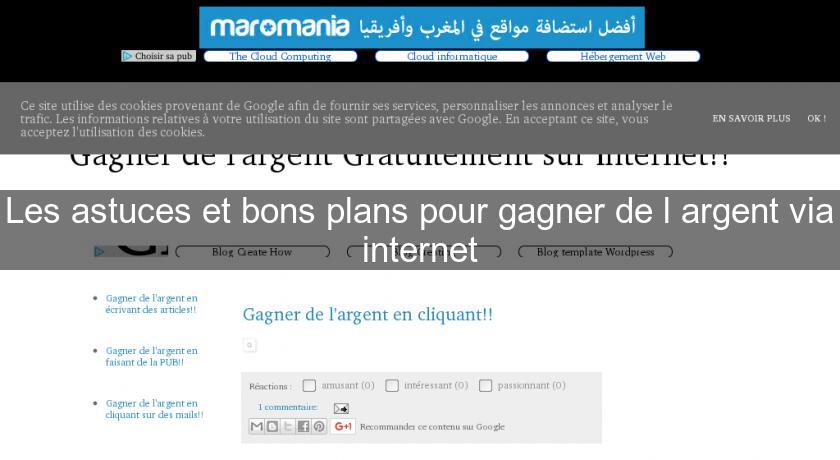 Les astuces et bons plans pour gagner de l'argent via internet Les astuces et bons plans pour gagner de l'argent via internet