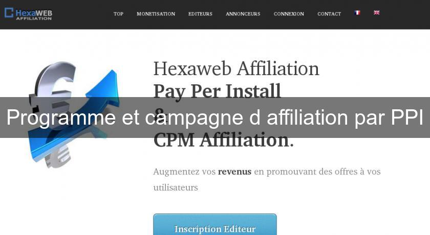Programme et campagne d'affiliation par PPI Programme et campagne d'affiliation par PPI