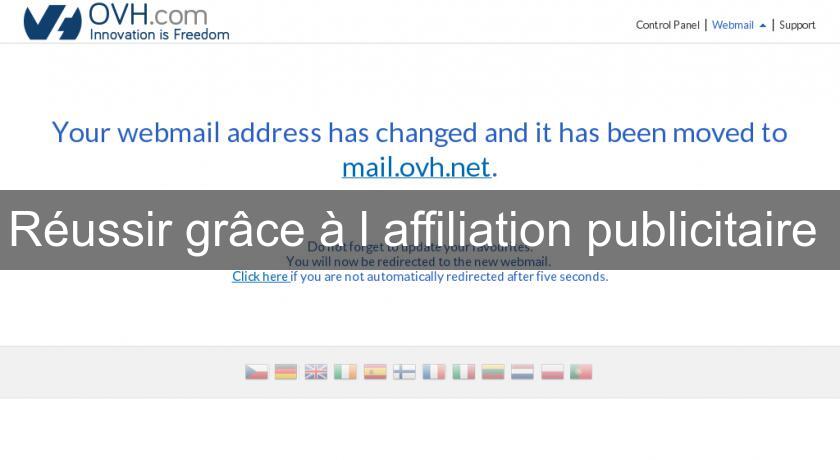 Réussir grâce à l'affiliation publicitaire Réussir grâce à l'affiliation publicitaire