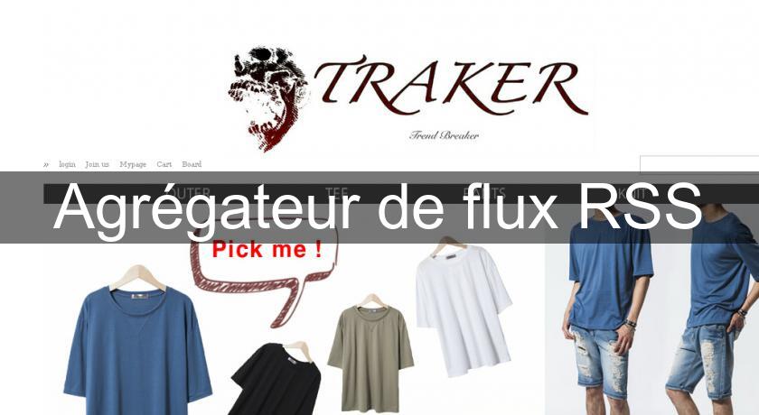 Agrégateur de flux RSS Agrégateur de flux RSS