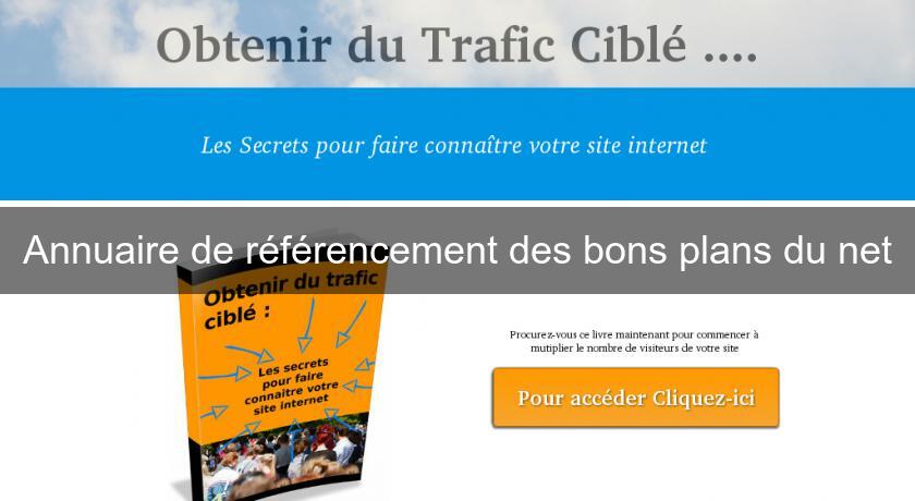 Annuaire de référencement des bons plans du net Annuaire de référencement des bons plans du net