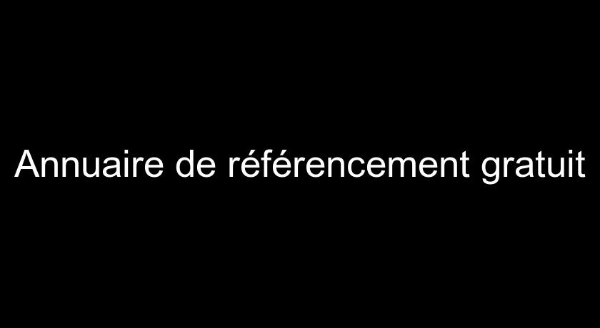 Annuaire de référencement gratuit Annuaire de référencement gratuit