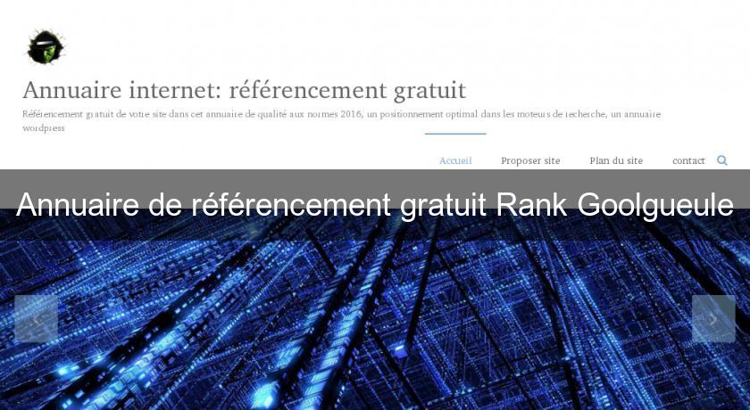 Annuaire de référencement gratuit Rank Goolgueule Annuaire de référencement gratuit Rank Goolgueule