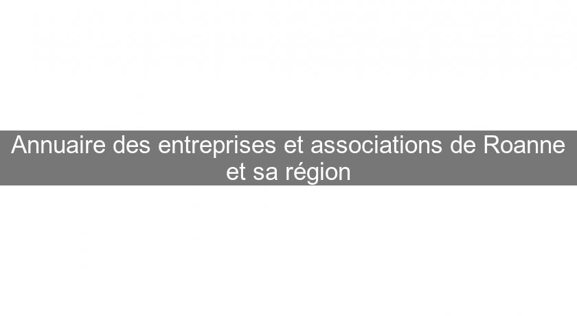 Annuaire des entreprises et associations de Roanne et sa région Annuaire des entreprises et associations de Roanne et sa région