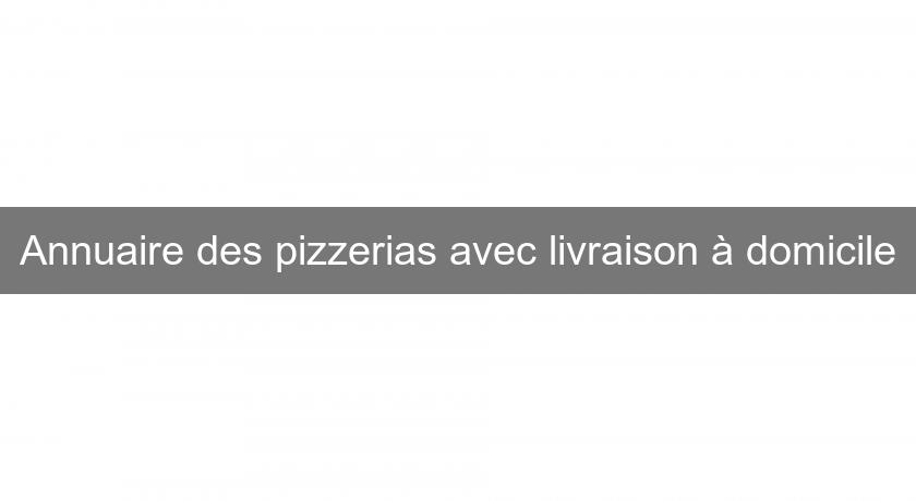 Annuaire des pizzerias avec livraison à domicile Annuaire des pizzerias avec livraison à domicile
