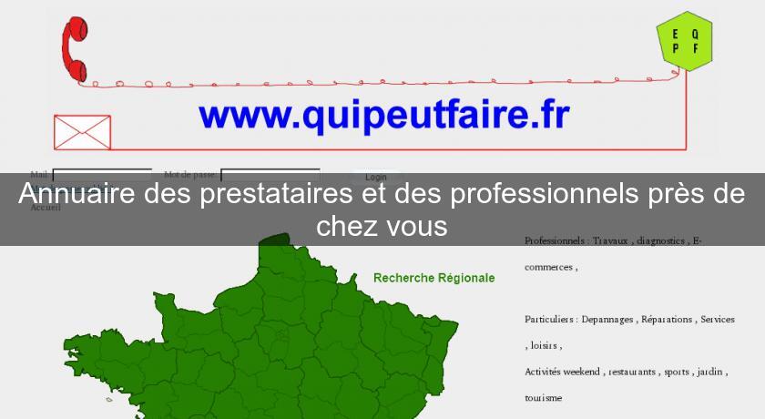 Annuaire des prestataires et des professionnels près de chez vous Annuaire des prestataires et des professionnels près de chez vous