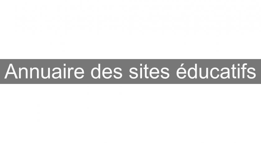 Annuaire des sites éducatifs Annuaire des sites éducatifs