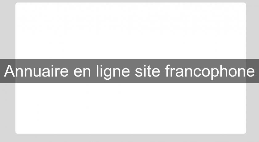 Annuaire en ligne site francophone Annuaire en ligne site francophone