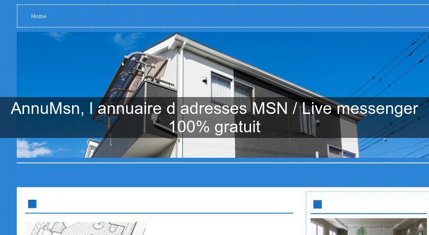 AnnuMsn, l'annuaire d'adresses MSN / Live messenger 100% gratuit AnnuMsn, l'annuaire d'adresses MSN / Live messenger 100% gratuit