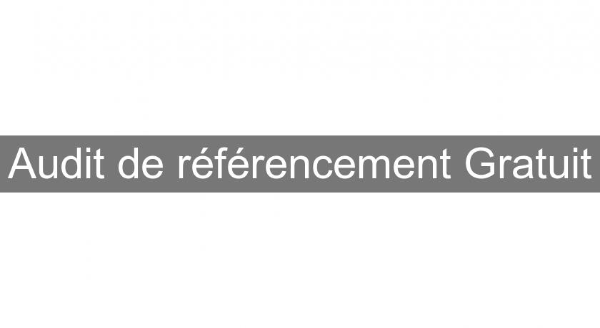 Audit de référencement Gratuit Audit de référencement Gratuit