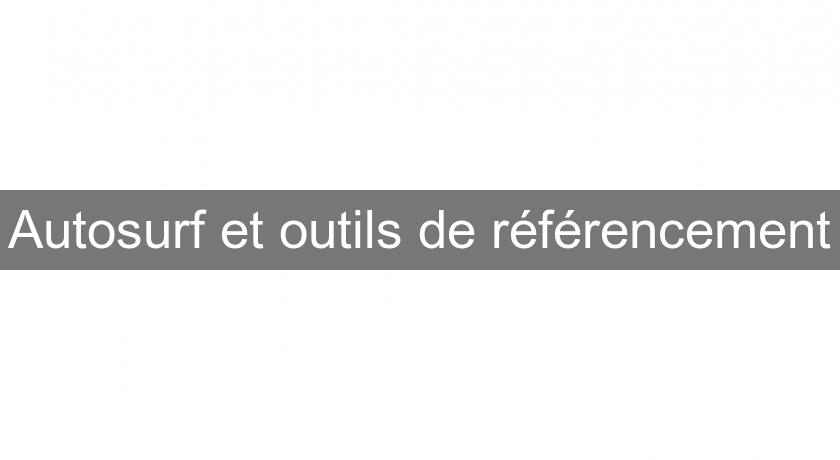 Autosurf et outils de référencement Autosurf et outils de référencement