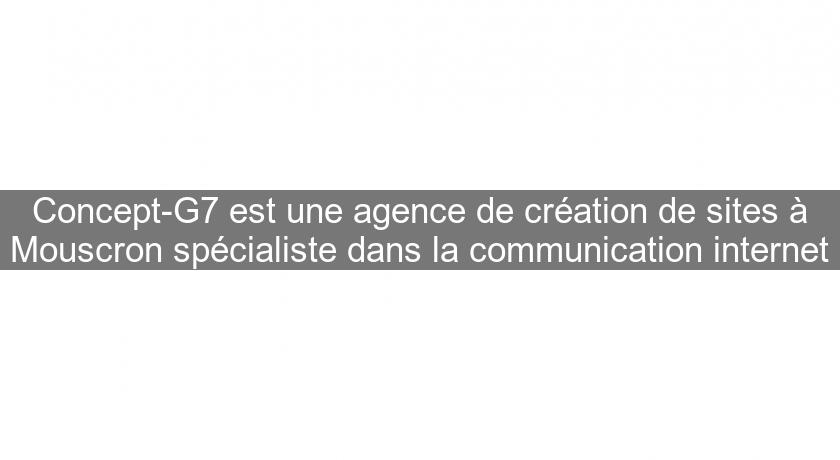 Concept-G7 est une agence de création de sites à Mouscron spécialiste dans la communication internet Concept-G7 est une agence de création de sites à Mouscron spécialiste dans la communication internet