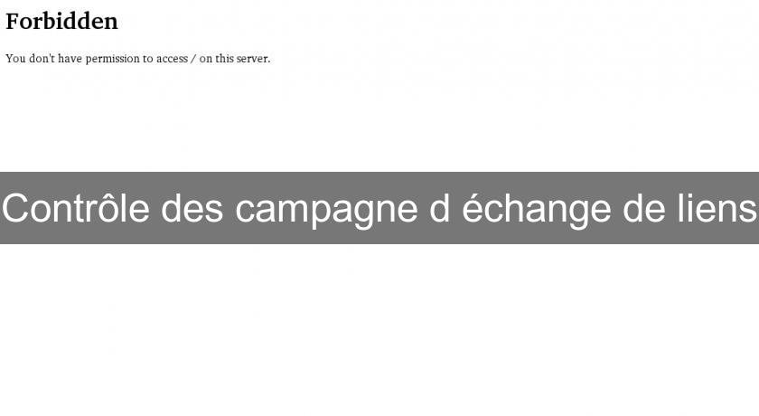 Contrôle des campagne d'échange de liens Contrôle des campagne d'échange de liens