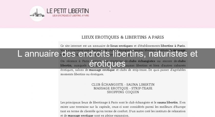L'annuaire des endroits libertins, naturistes et érotiques L'annuaire des endroits libertins, naturistes et érotiques