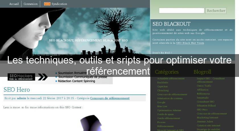 Les techniques, outils et sripts pour optimiser votre référencement Les techniques, outils et sripts pour optimiser votre référencement