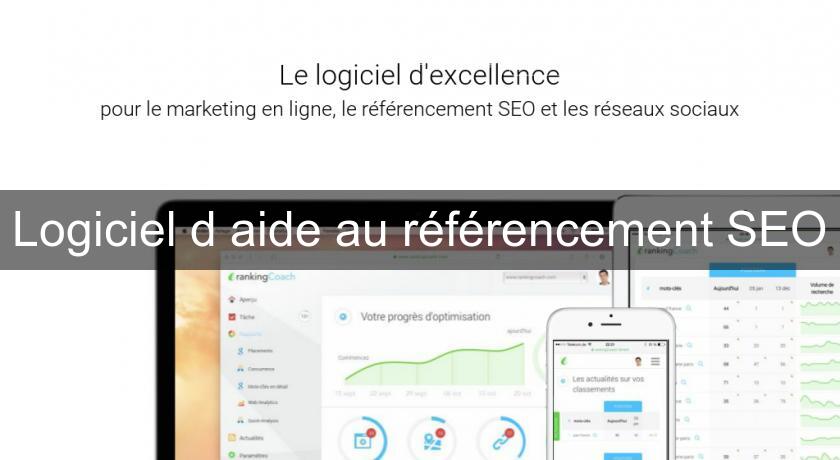 Logiciel d'aide au référencement SEO Logiciel d'aide au référencement SEO