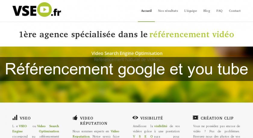 Référencement google et you tube Référencement google et you tube