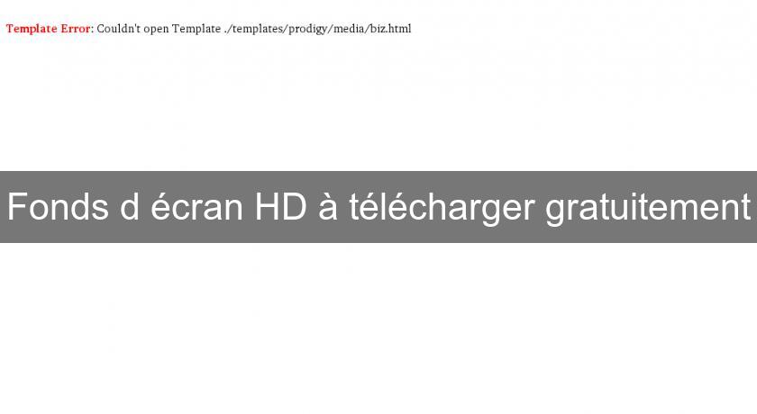 Fonds d'écran HD à télécharger gratuitement Fonds d'écran HD à télécharger gratuitement