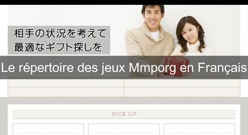 Le répertoire des jeux Mmporg en Français Le répertoire des jeux Mmporg en Français