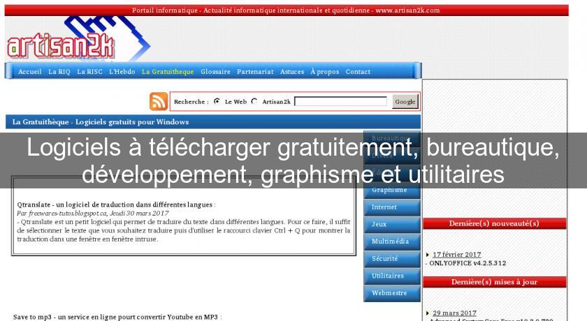Logiciels à télécharger gratuitement, bureautique, développement, graphisme et utilitaires Logiciels à télécharger gratuitement, bureautique, développement, graphisme et utilitaires