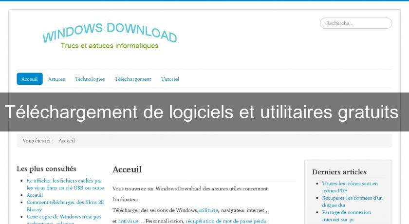Téléchargement de logiciels et utilitaires gratuits Téléchargement de logiciels et utilitaires gratuits