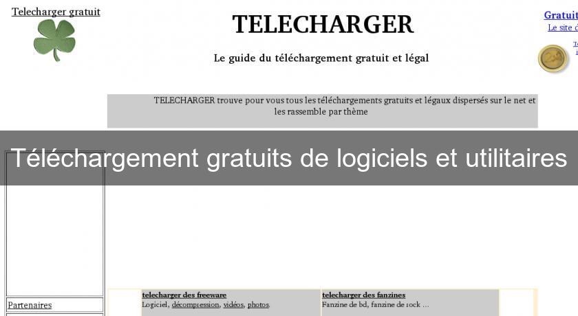 Téléchargement gratuits de logiciels et utilitaires Téléchargement gratuits de logiciels et utilitaires