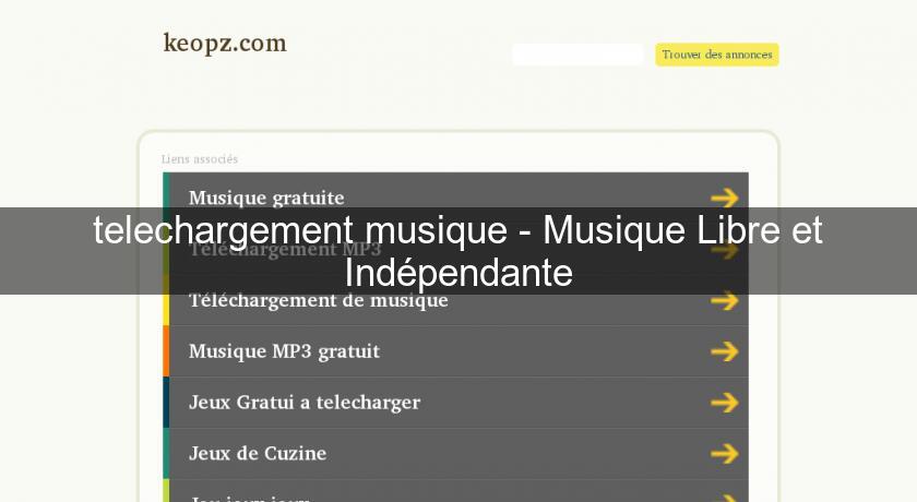 telechargement musique - Musique Libre et Indépendante telechargement musique - Musique Libre et Indépendante
