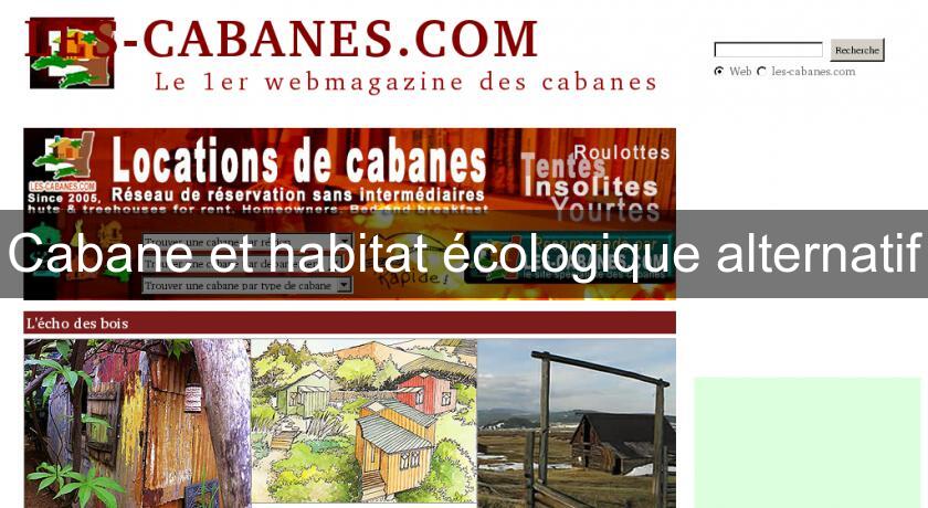 Cabane et habitat écologique alternatif Cabane et habitat écologique alternatif