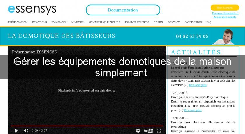 Gérer les équipements domotiques de la maison simplement Gérer les équipements domotiques de la maison simplement
