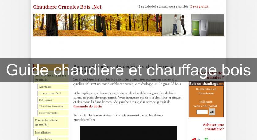 Guide chaudière et chauffage bois Guide chaudière et chauffage bois