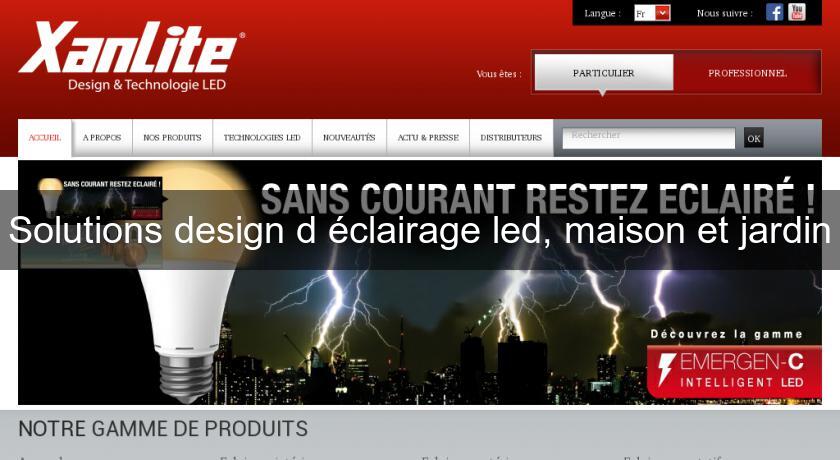 Solutions design d'éclairage led, maison et jardin Solutions design d'éclairage led, maison et jardin