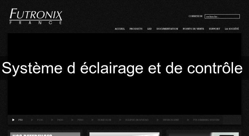 Système d'éclairage et de contrôle Système d'éclairage et de contrôle