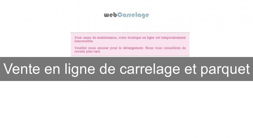 Vente en ligne de carrelage et parquet Vente en ligne de carrelage et parquet