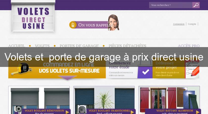 Volets et porte de garage à prix direct usine Volets et porte de garage à prix direct usine