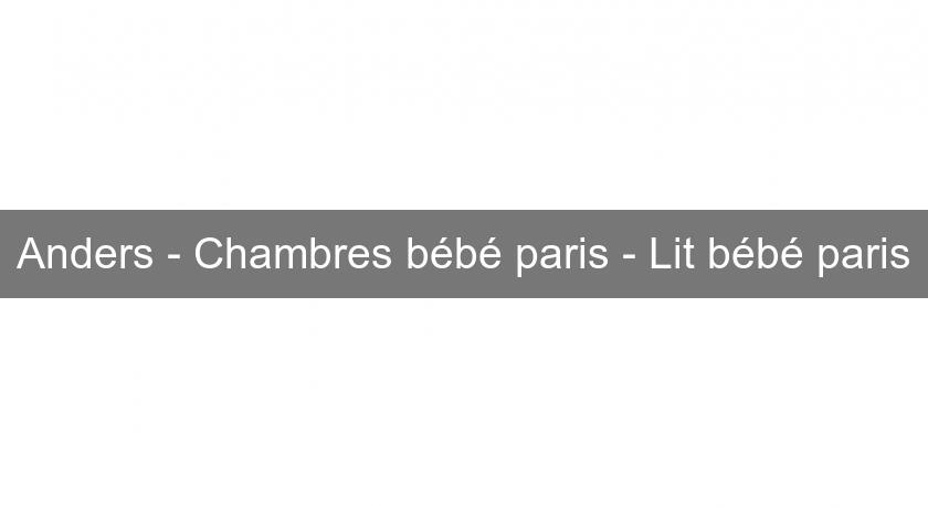 Anders - Chambres bébé paris - Lit bébé paris Anders - Chambres bébé paris - Lit bébé paris
