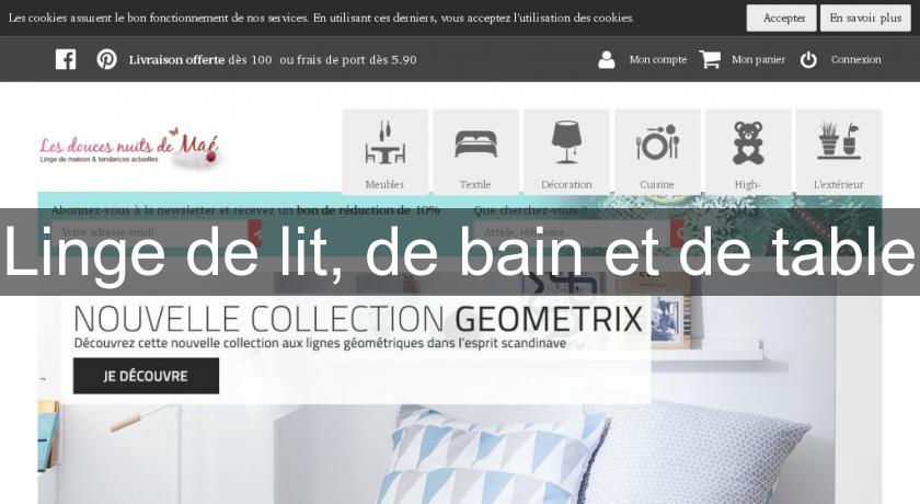 Linge de lit, de bain et de table Linge de lit, de bain et de table