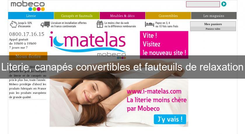 Literie, canapés convertibles et fauteuils de relaxation Literie, canapés convertibles et fauteuils de relaxation