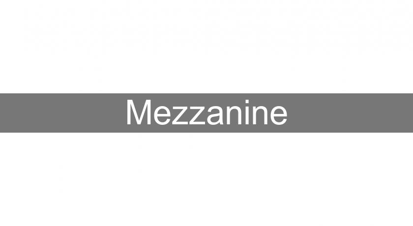Mezzanine Mezzanine