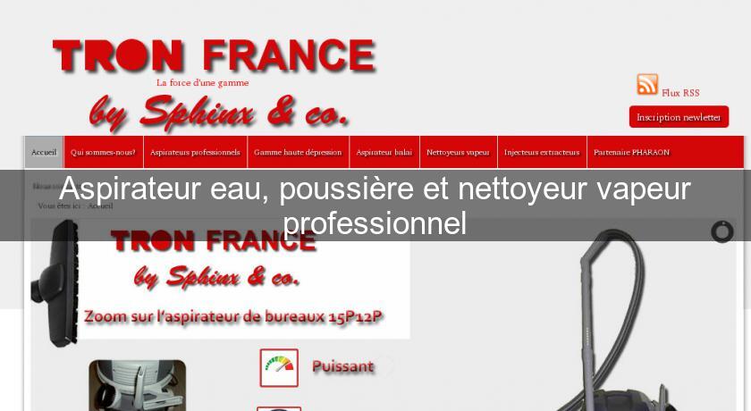 Aspirateur eau, poussière et nettoyeur vapeur professionnel Aspirateur eau, poussière et nettoyeur vapeur professionnel