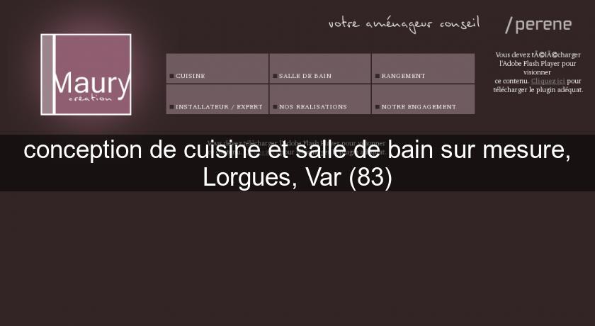 conception de cuisine et salle de bain sur mesure, Lorgues, Var (83) conception de cuisine et salle de bain sur mesure, Lorgues, Var (83)