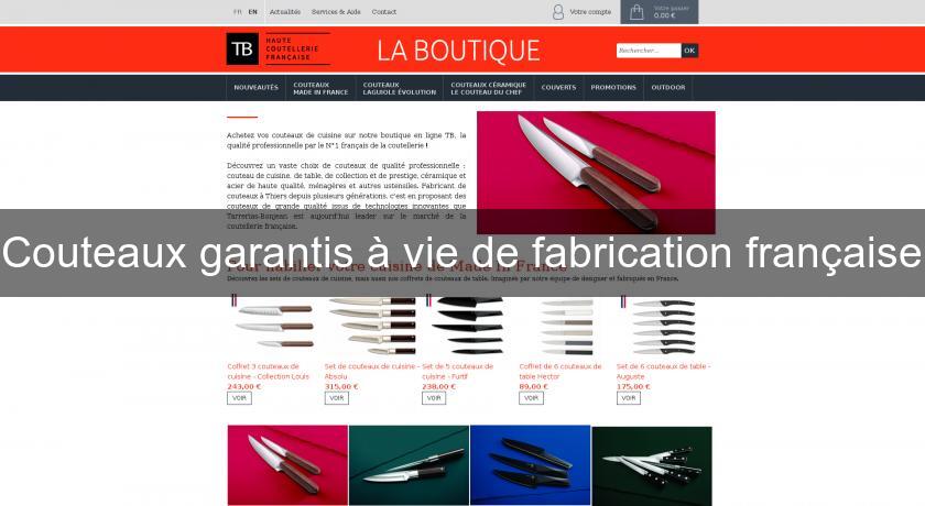 Couteaux garantis à vie de fabrication française Couteaux garantis à vie de fabrication française