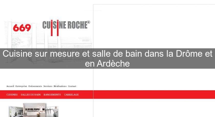 Cuisine sur mesure et salle de bain dans la Drôme et en Ardèche Cuisine sur mesure et salle de bain dans la Drôme et en Ardèche