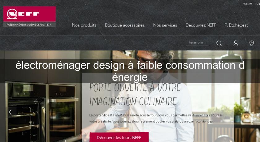 électroménager design à faible consommation d'énergie électroménager design à faible consommation d'énergie