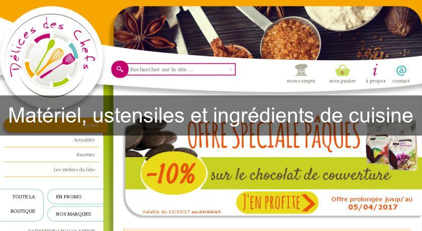 Matériel, ustensiles et ingrédients de cuisine Matériel, ustensiles et ingrédients de cuisine