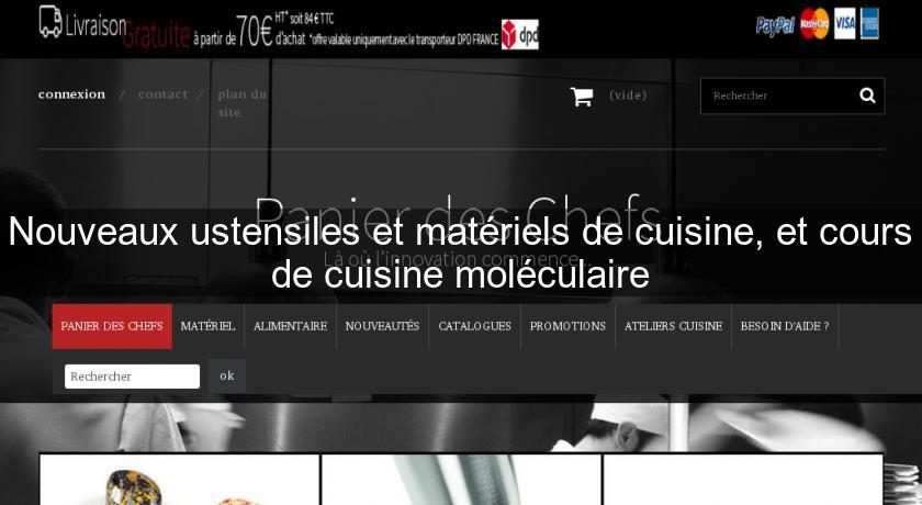 Nouveaux ustensiles et matériels de cuisine, et cours de cuisine moléculaire Nouveaux ustensiles et matériels de cuisine, et cours de cuisine moléculaire