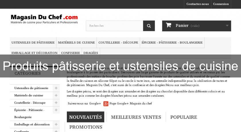 Produits pâtisserie et ustensiles de cuisine Produits pâtisserie et ustensiles de cuisine