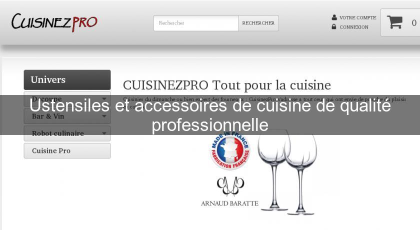 Ustensiles et accessoires de cuisine de qualité professionnelle Ustensiles et accessoires de cuisine de qualité professionnelle